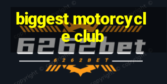 biggest motorcycle club