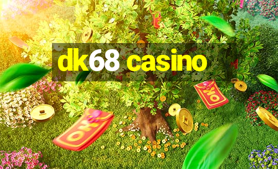 dk68 casino