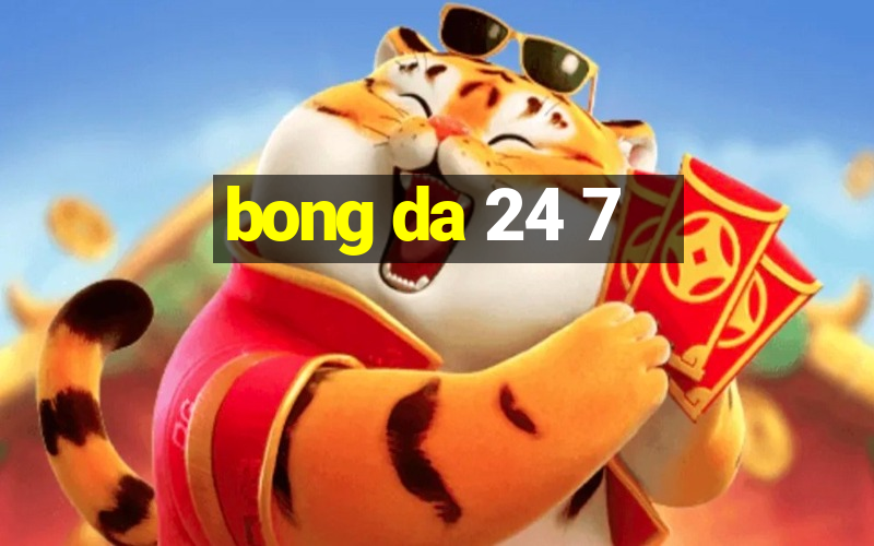 bong da 24 7