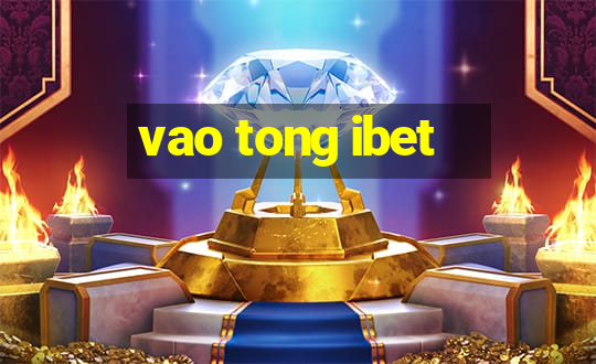 vao tong ibet