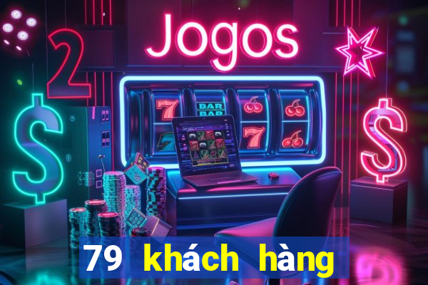 79 khách hàng xổ số