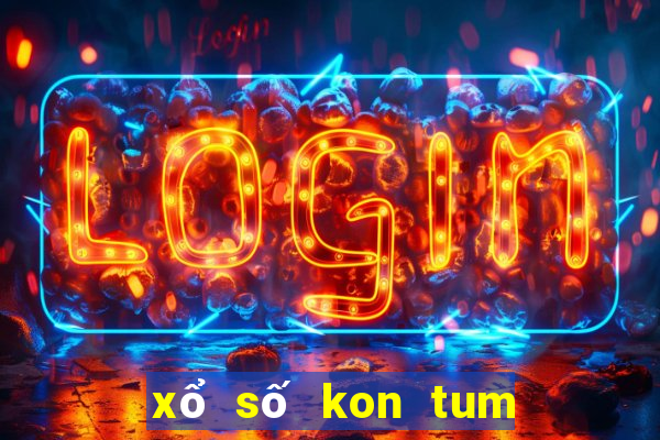 xổ số kon tum tối nay