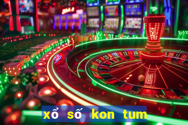 xổ số kon tum tối nay