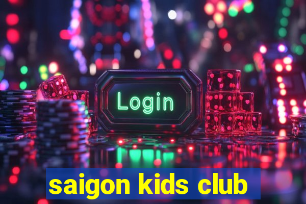 saigon kids club