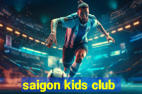 saigon kids club