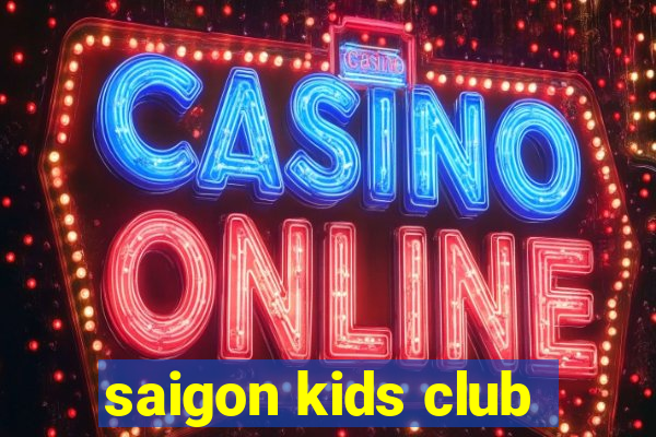 saigon kids club