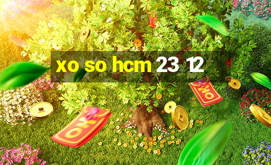 xo so hcm 23 12