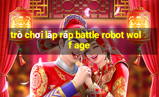 trò chơi lắp ráp battle robot wolf age