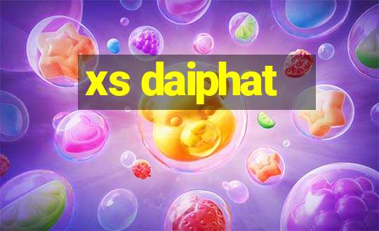 xs daiphat