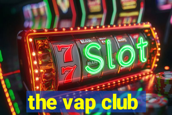 the vap club