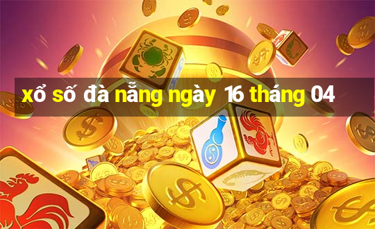 xổ số đà nẵng ngày 16 tháng 04