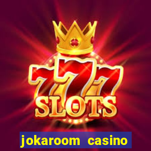 jokaroom casino sign up bonus