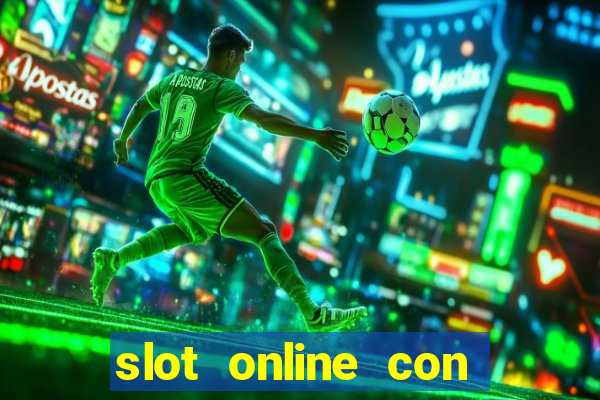 slot online con soldi veri