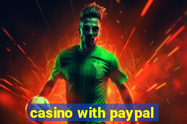 casino with paypal