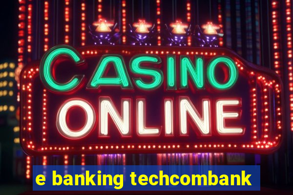 e banking techcombank