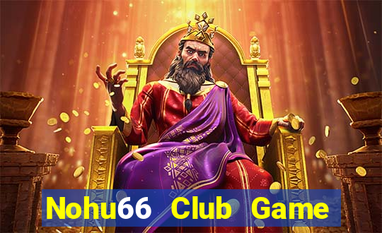 Nohu66 Club Game Bài 3D