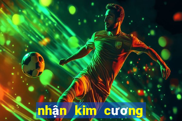 nhận kim cương miễn phí