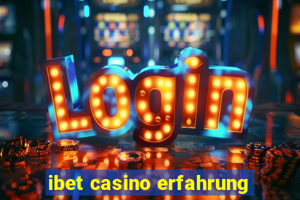 ibet casino erfahrung