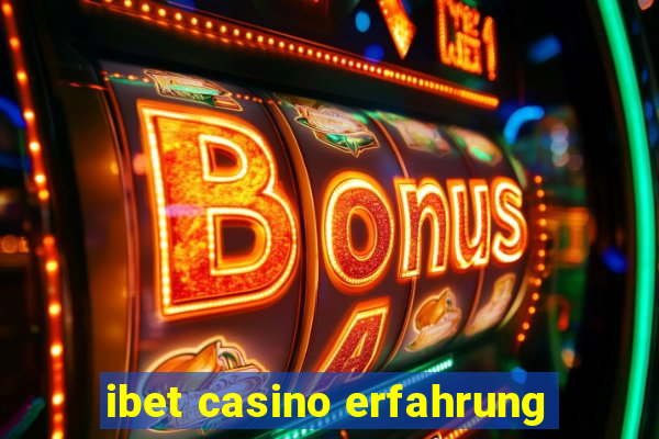 ibet casino erfahrung