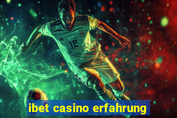 ibet casino erfahrung