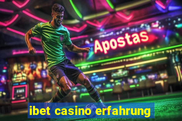 ibet casino erfahrung