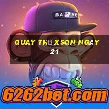 Quay thử XSQN ngày 21