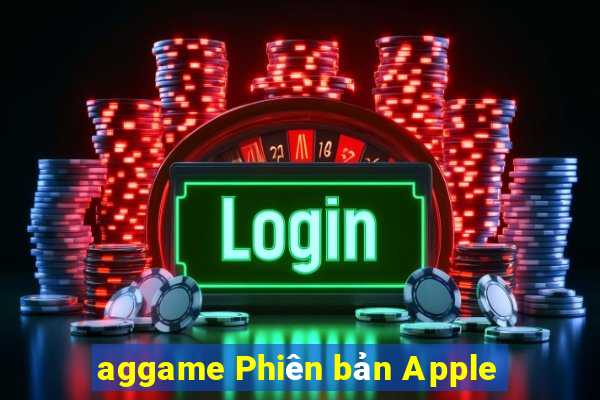 aggame Phiên bản Apple