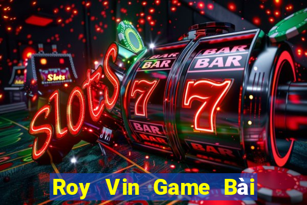 Roy Vin Game Bài Uống Rượu