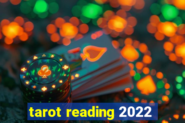 tarot reading 2022