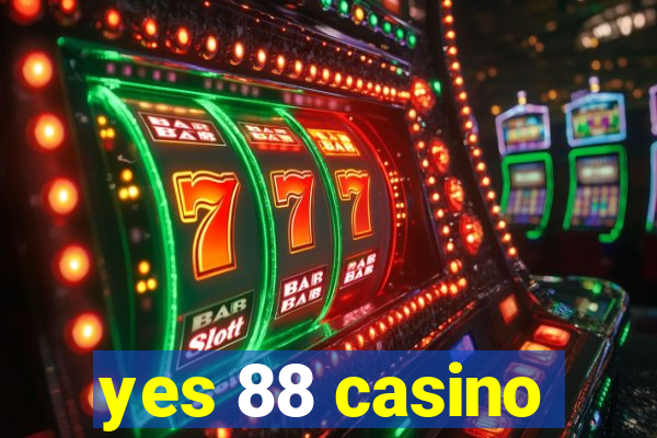 yes 88 casino