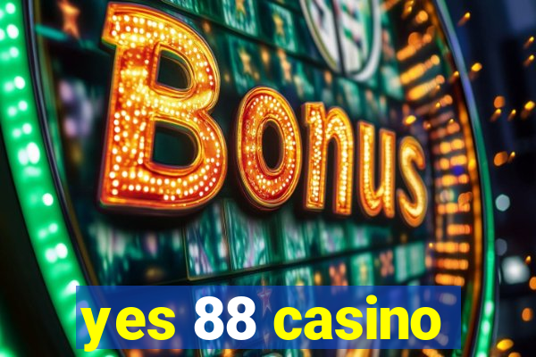 yes 88 casino