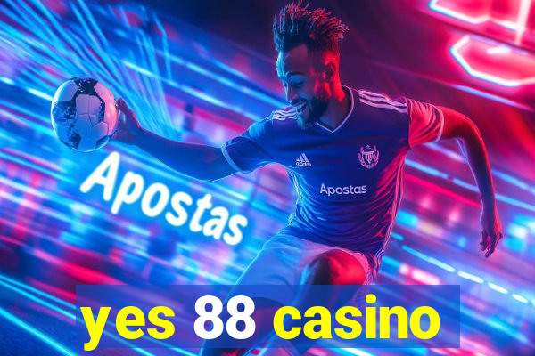 yes 88 casino