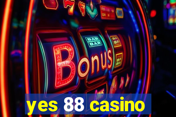 yes 88 casino