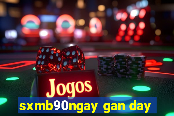 sxmb90ngay gan day