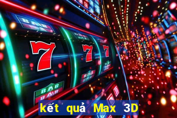 kết quả Max 3D pro ngày 14