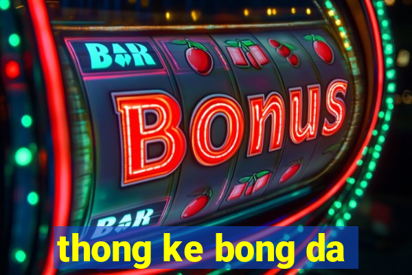 thong ke bong da