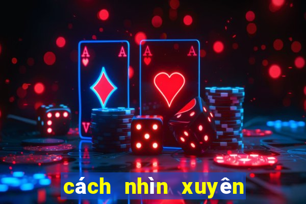 cách nhìn xuyên xóc đĩa online