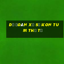 Dự Đoán xổ số kon tum thứ tư