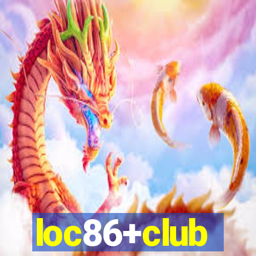 loc86+club