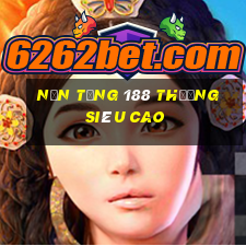 Nền tảng 188 thưởng siêu cao