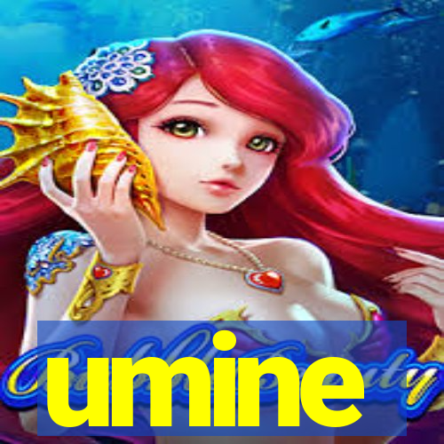 umine