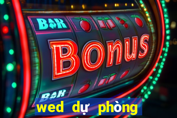 wed dự phòng xổ số 5k