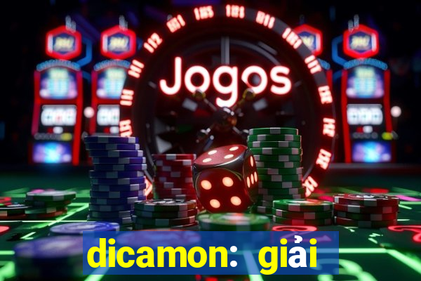 dicamon: giải nhanh bài tập