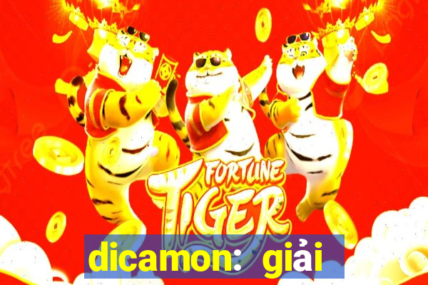 dicamon: giải nhanh bài tập