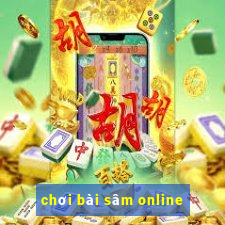 chơi bài sâm online