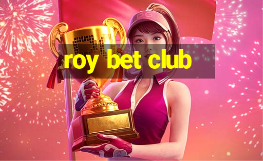 roy bet club