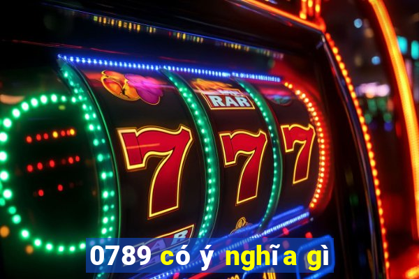 0789 có ý nghĩa gì