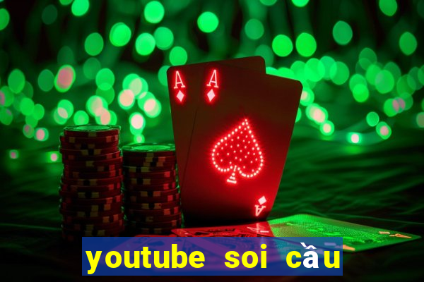 youtube soi cầu xổ số miền bắc