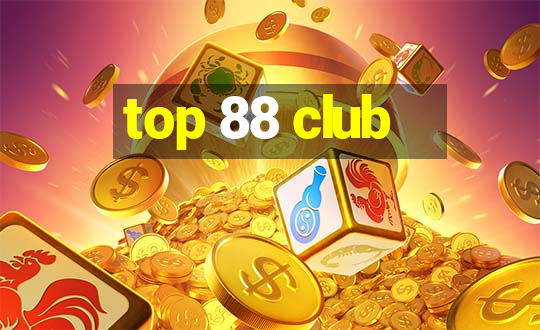 top 88 club