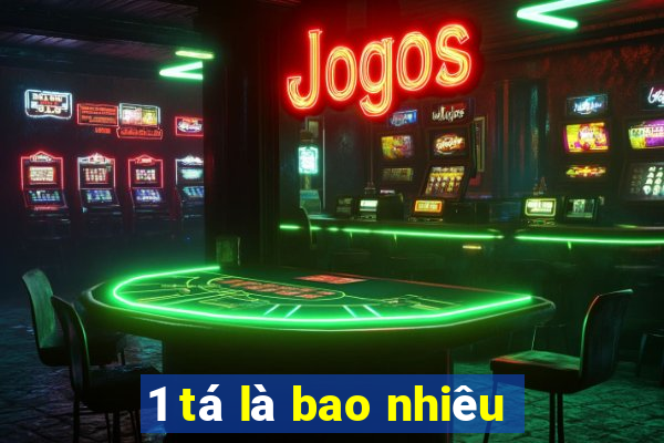 1 tá là bao nhiêu